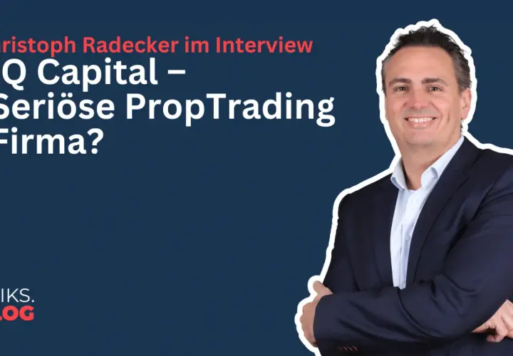 Christoph Radecker im Interview über IQ Capital – eine seriöse PropTrading-Firma? Erik's Blog.