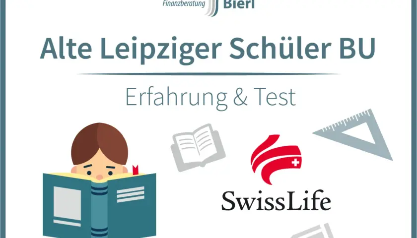 Finanzberatung Bierl: Alte Leipziger Schüler BU – Erfahrung & Test. Swiss Life Erfahrungen im Fokus.