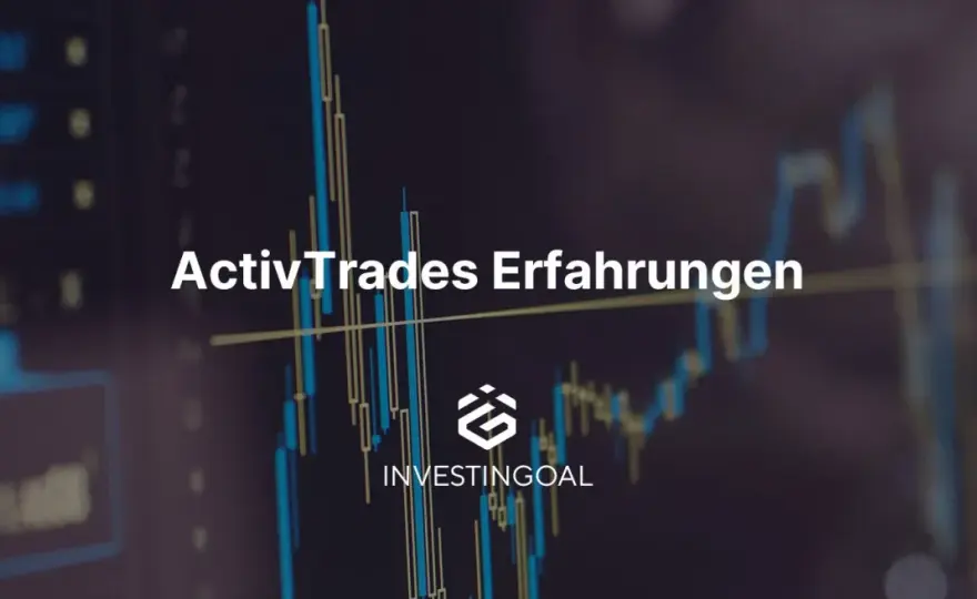 ActivTrades Erfahrungen - Lohnt sich der Broker wirklich?