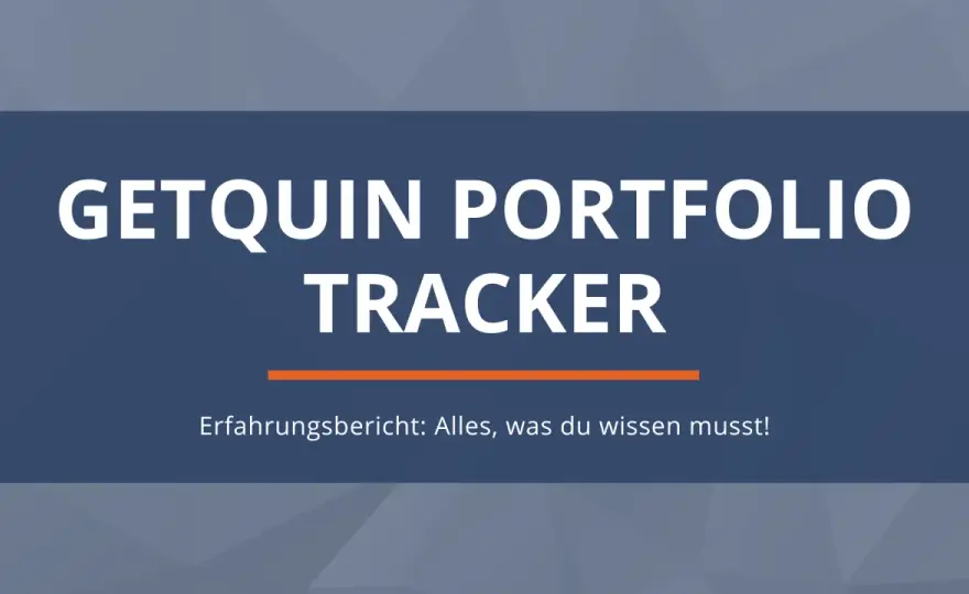 Getquin Erfahrungen - Der ehrliche Check für dein Portfolio