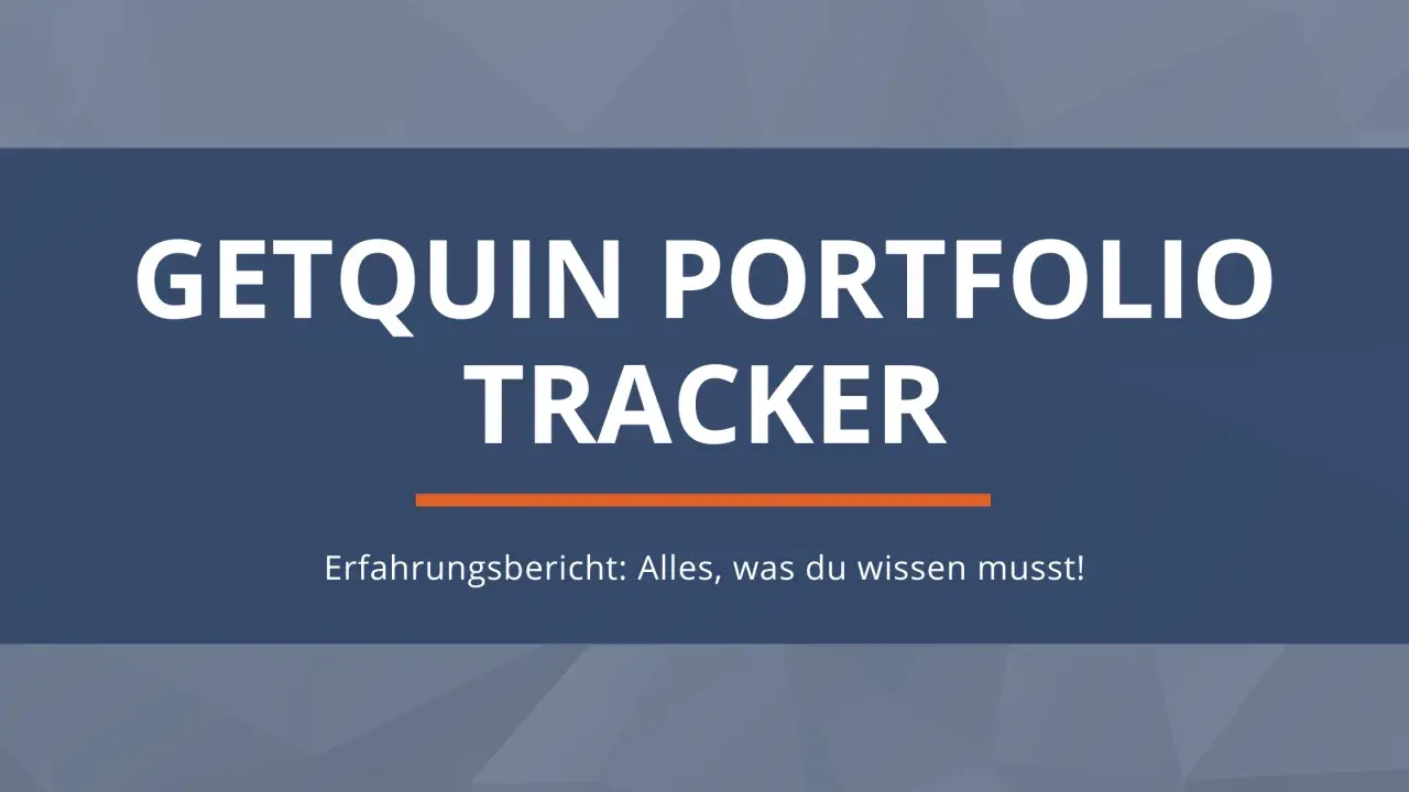 GETQUIN PORTFOLIO TRACKER: Ein Erfahrungsbericht, der dir alles Wichtige verrät.